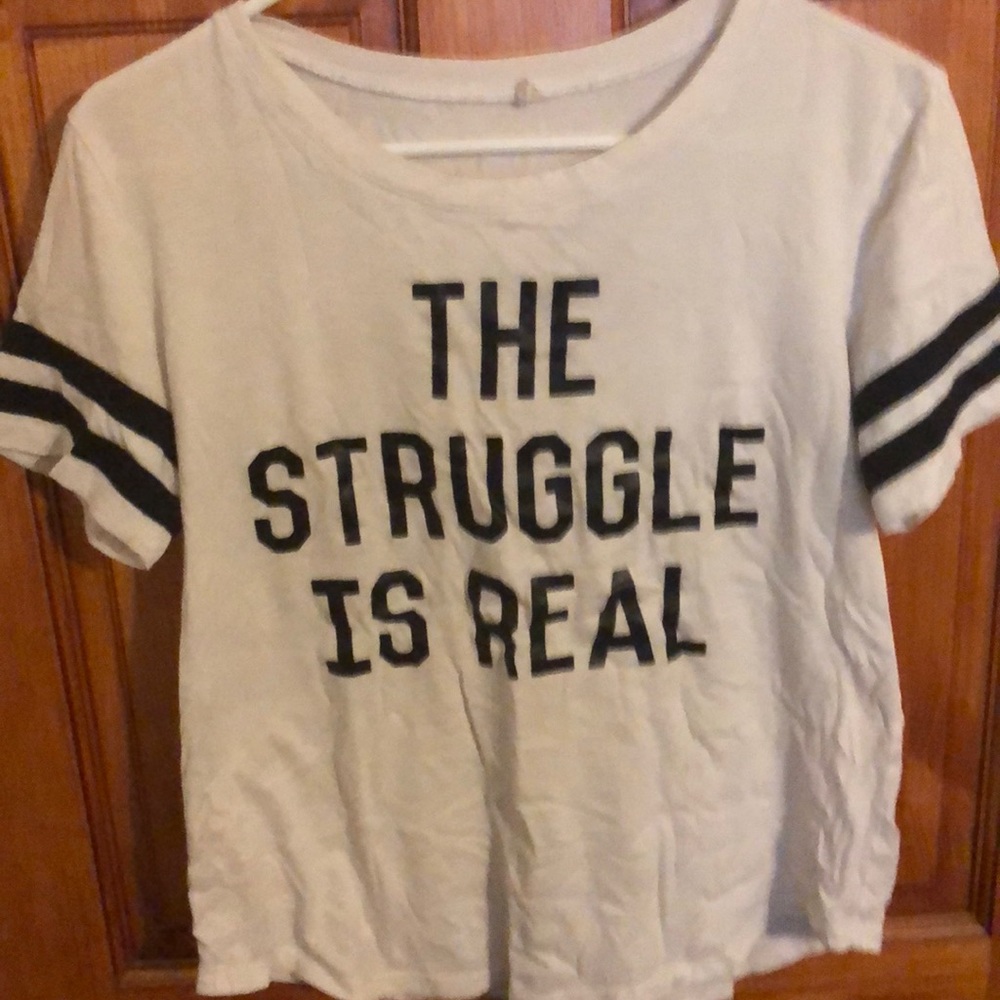 The Struggle Is Real Tee Shirt
